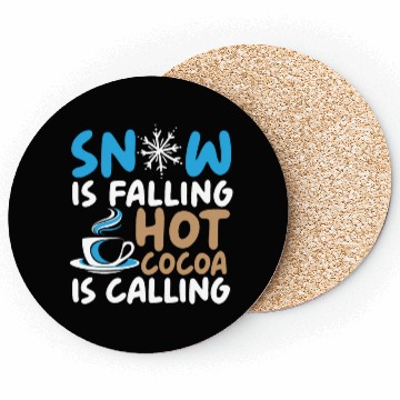 Discover Snow Is Falling Hot Cocoa Is Calling Ice Cold Coasters