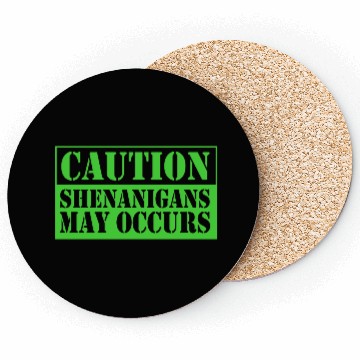 Discover Caution Shenanigans May Occurs Funny Shenanigans Coasters