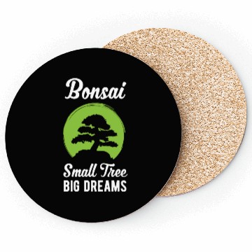 Discover Funny Bonsai Small Tree Big Dreams Funny Quote Coasters