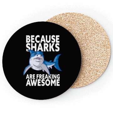 Discover Because Sharks Are Freaking Awesome Shark Lover Coasters