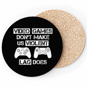 Discover Video Games Don't Make Us Violent Lag Does Funny Coasters