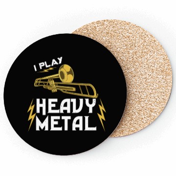 Discover I Play Heavy Metal For Trombone Player Coasters