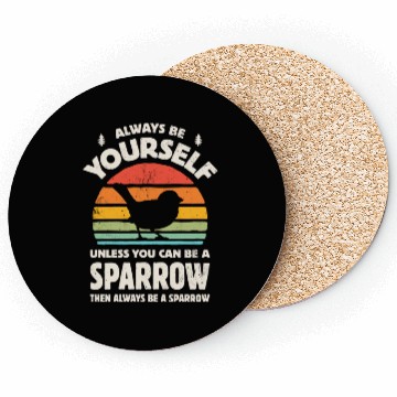 Discover Always Be Yourself Sparrow 01a Coasters