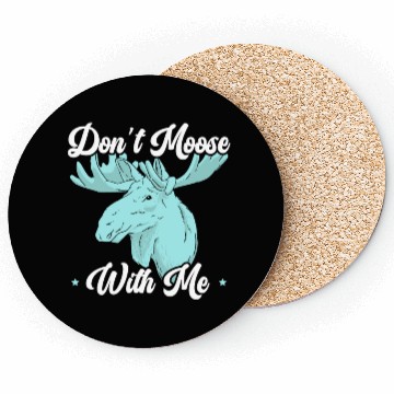 Discover Don't Moose With Me Wildlife Animal Alces Elk Deer Coasters