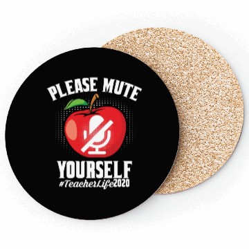 Discover Please Mute Yourself Teacher Life 2022 Coasters