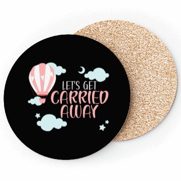 Discover Let's Get Carried Away Hot Air Balloon Lover Coasters
