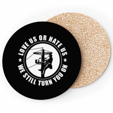 Discover Love Us or Hate Us We Still Turn You On, Lineman Coasters