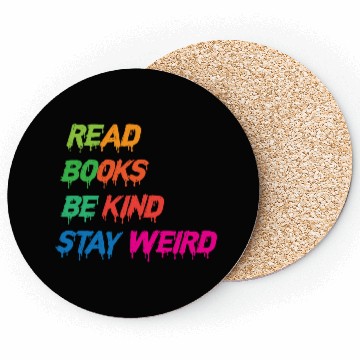 Discover read books be kind stay weird funny Coasters