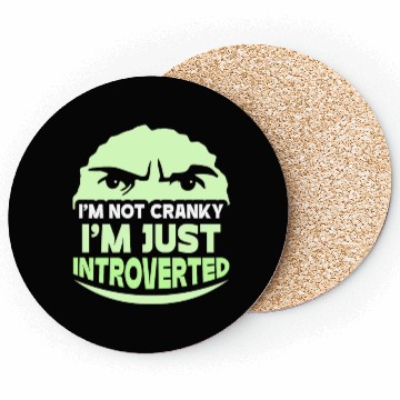 Discover I'm Not Cranky - I'm Just Introverted Introvert Coasters