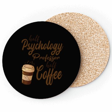 Discover Half Psychology Professor Half Coffee Coasters