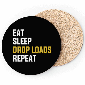 Discover Eat Sleep Drop Loads Repeat Funny Truck Driver Shi Coasters