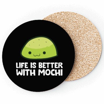 Discover Life Is Better With Mochi Coasters