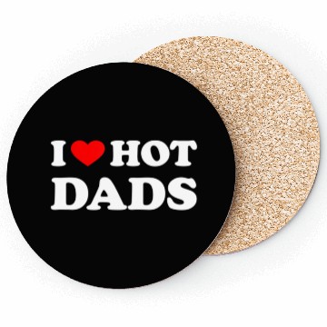 Discover I Love Hot Dads Coasters