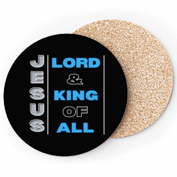 Discover JESUS IS LORD & KING Coasters