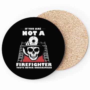 Discover If You Are Not A Firefighter You'll Never Understa Coasters