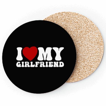 Discover i love my girlfriend Coasters