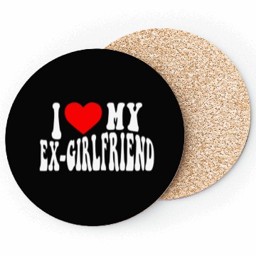 Discover I Love My Ex Girlfriend stroke Coasters