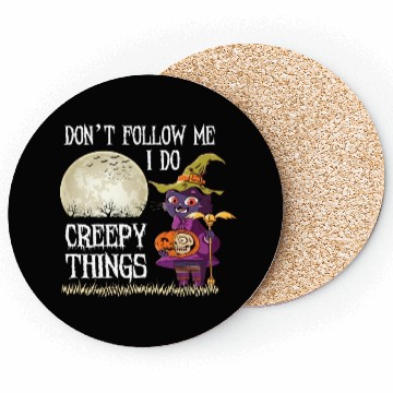 Discover Don't Follow me I do creepy things Coasters