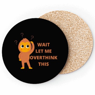 Discover 'Wait let me overthink this' funny monkey design Coasters