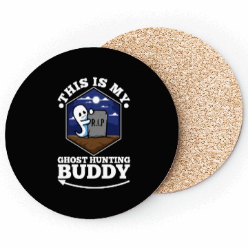 Discover This is my ghost hunting buddy Coasters