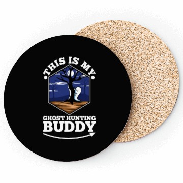 Discover This is my ghost hunting buddy Coasters