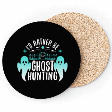 Discover I'd Rather Be Ghost Hunting Coasters