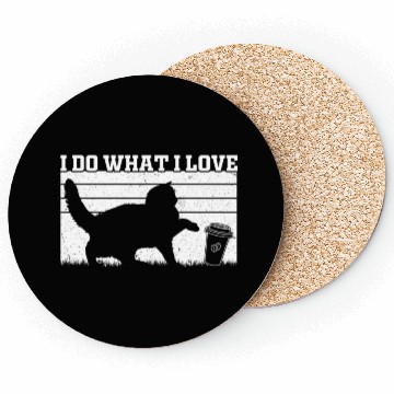 Discover I Do What I Love - Cat Owner Cat Lover Funny Cat Coasters