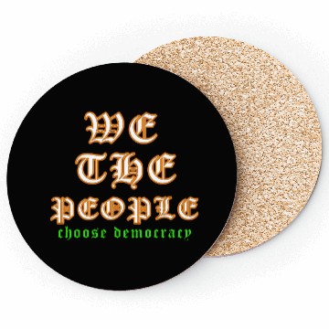 Discover WE THE PEOPLE chose democracy Coasters