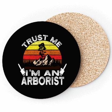 Discover Trust me I'm an arborist cool Coasters