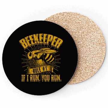 Discover Beekeeper Rule #1 If I run, you run - Bee Coasters