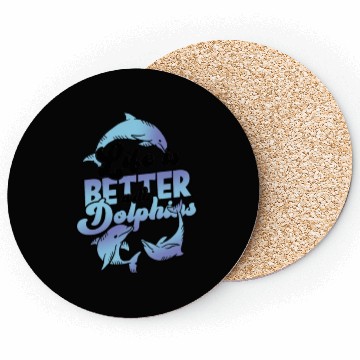 Discover Life is better with dolphins - ocean Coasters
