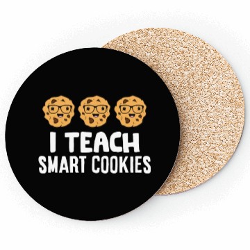 Discover Funny Science Teacher Lover I Teach Smart Cookies Coasters