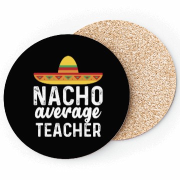 Discover Nacho Average Teacher Mexican Hat Coasters