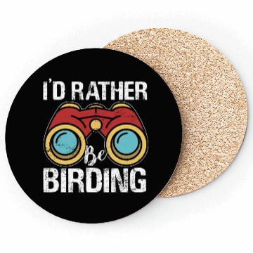 Discover I'd Rather Be Birding Bird Lover Birdwatching Coasters