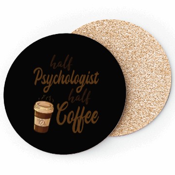 Discover Half Psychologist Half Coffee Coasters