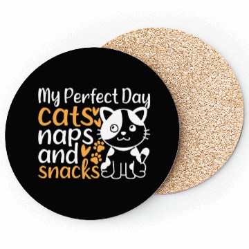 Discover Cat Owner I My Perfect Day Cats Naps and Snacks - Coasters