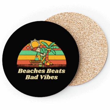 Discover Beaches Beats Bad Vibes Summer Positivity Tropical Coasters
