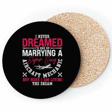 Discover Aircraft Mechanic I Never Dreamed Marrying Plane Coasters
