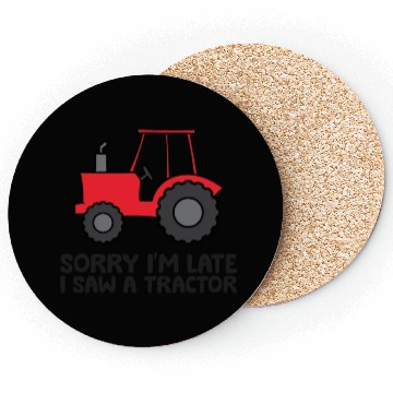 Discover Sorry I'm Late I Saw A Tractor Coasters
