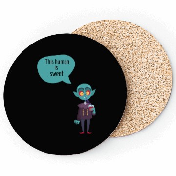 Discover this human is sweet - funny vampire Coasters