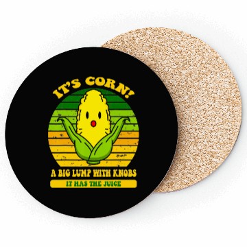 Discover It s Corn It Has The Juice Coasters