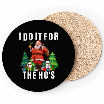 Discover I Do It For The Ho's Funny Inappropriate Christmas Coasters