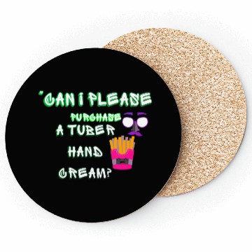 Discover “Can I please purchase a tuber hand cream? Coasters