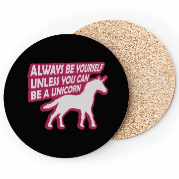 Discover unicorn always be yourself Coasters