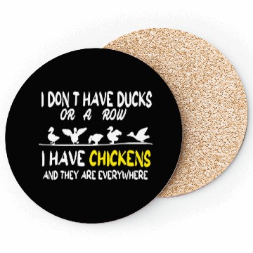 Discover I Don't Have Ducks Or A Row I Have Chickens Coasters