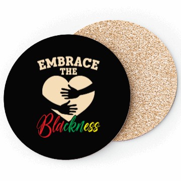 Discover Embrace The Blackness Black History Month Melanin Coasters