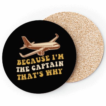 Discover Because I'm The Captain That's Why For A Airline Coasters
