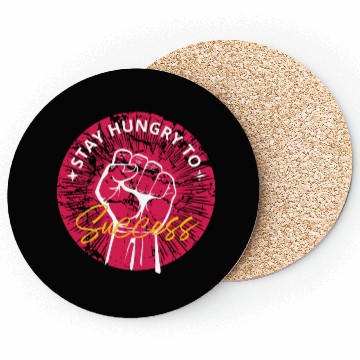 Discover Stay hungry to success Coasters