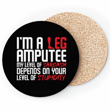 Discover I m A Leg Amputee Coasters