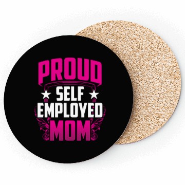 Discover Proud Self Employed Mom Job Freelancer Work Boss Coasters